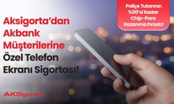 Akbank Müşterilerine Özel Aksigorta ile Telefon Ekranı Sigortası