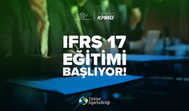 Sigorta dünyasında yenilik arayanlara: IFRS 17 eğitimi başlıyor