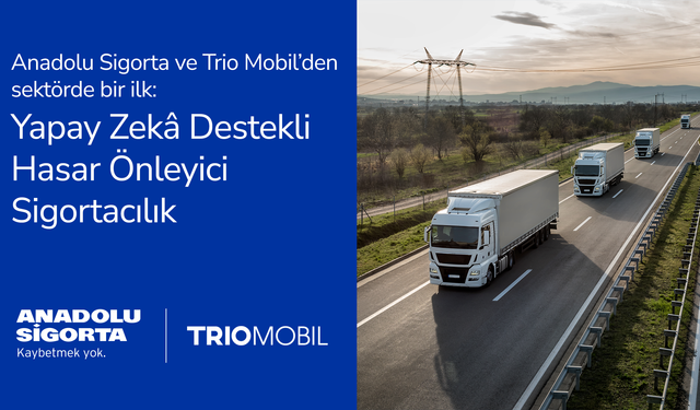 Anadolu Sigorta ve Trio Mobil sektörde bir ilki gerçekleştiriyor