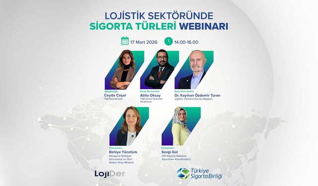 Lojistik ve sigorta dünyası 17 Mart’ta Webinar’da buluşuyor