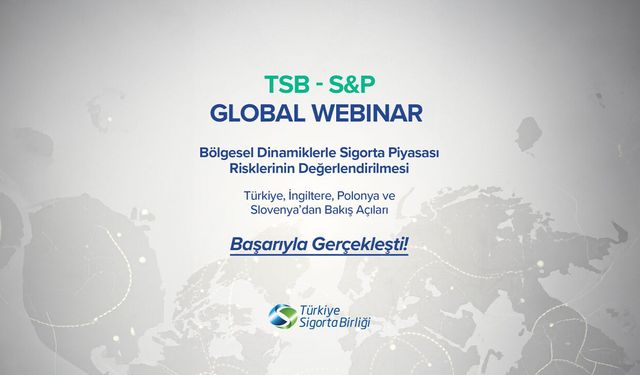 Sigorta sektörünün bölgesel dinamikleri global webinarda masaya yatırıldı