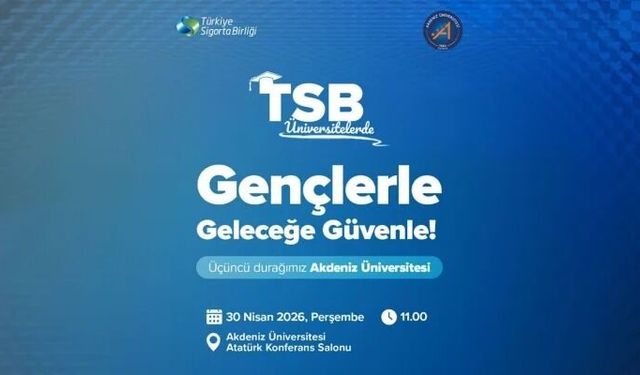 TSB ile Üniversitelerde Sigorta Buluşmalarının 3. durağı Akdeniz Üniversitesi