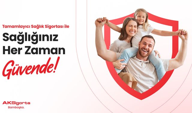 Aksigorta’dan sağlıkta kesintisiz erişim: TSS ile geniş teminat ve Ak Bebek avantajı