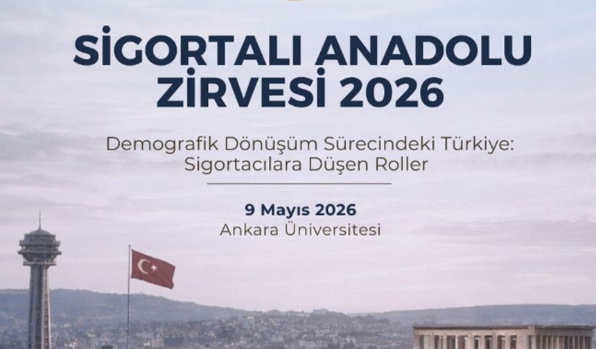 Sigorta sektörü ile akademi Ankara’da buluşuyor